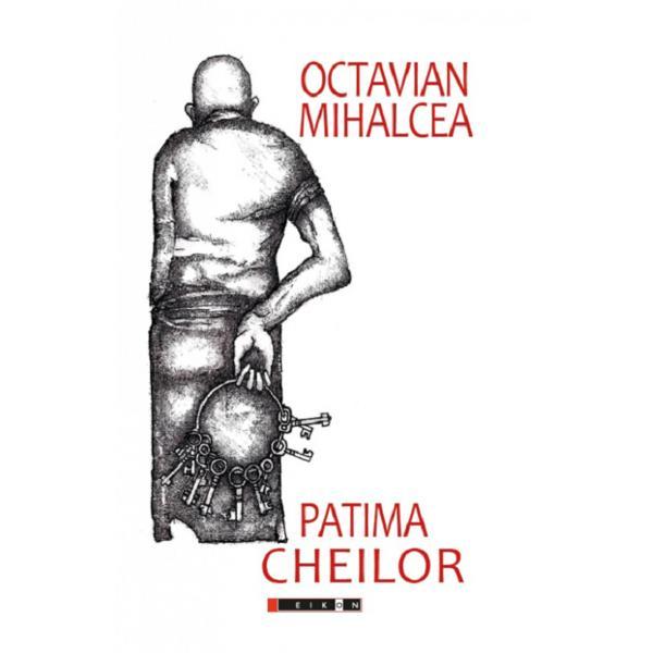 Patima cheilor - Octavian Mihalcea, editura Eikon