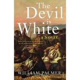 The Devil Is White - William Palmer, editura Vintage