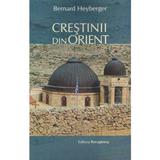 Crestinii din orient - bernard heyberger, editura Renasterea