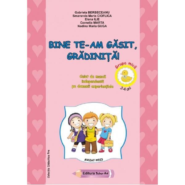 Bine te-am gasit, gradinita! - Gabriela Berbeceanu, editura Tehno-art