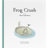 Frog Crush - Ian Worboys, Silke Diehl, editura Crush