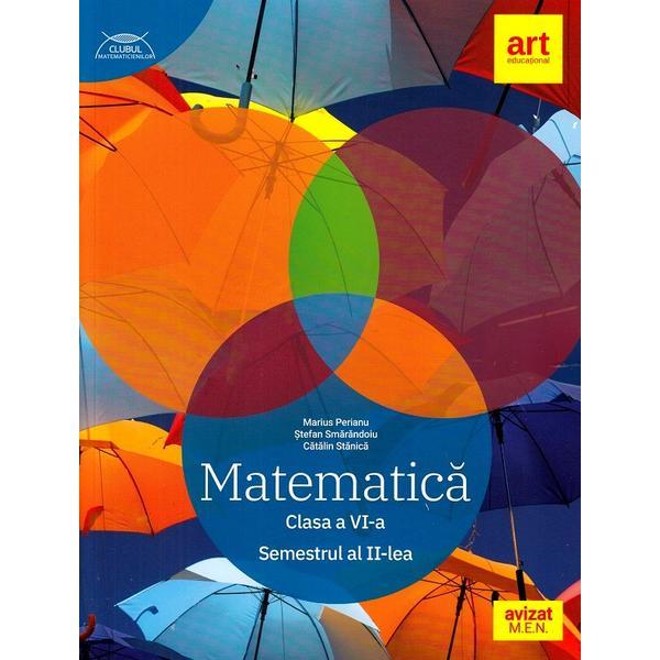 Matematica. Clubul matematicienilor - Clasa 6 Sem.2 - Marius Perianu, Stefan Smarandoiu, editura Grupul Editorial Art
