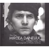 Mircea Daneliuc. Monsieur l' auteur sau lupul singuratic al fimului romanesc - Titus Vijeu, editura Noi