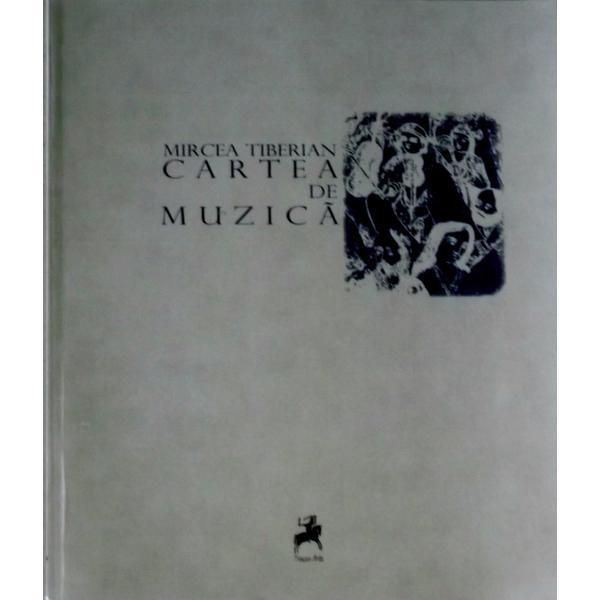 Cartea de muzica - Mircea Tiberian, editura Tracus Arte