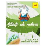 Stiinte ale naturii - Clasa 4. Sem.2 - Manual - Nicolae Ploscariu, editura Grupul Editorial Art