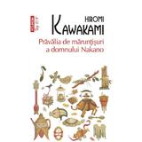 Pravalia de maruntisuri a domnului Nakano - Hiromi Kawakami, editura Polirom