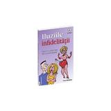 Iluziile infidelitatii - Yvon Dallaire, editura Leader Human Resources