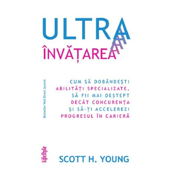 Ultrainvatarea - Scott H. Young, editura Lifestyle