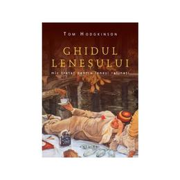 Ghidul Lenesului - Tom Hodgkinson, editura Nemira