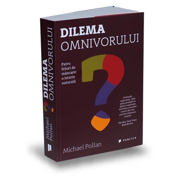 Dilema omnivorului - Michael Pollan, editura Publica