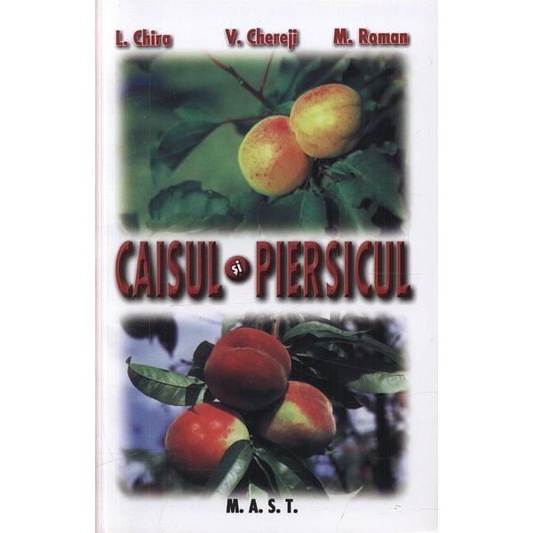 Caisul si piersicul - L. Chira, V. Chereji, M. Roman, editura Mast