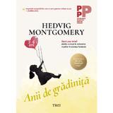 Anii de gradinita - Hedvig Montgomery, editura Trei