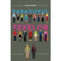 Paradoxul sexelor - Susan Pinker, editura Curtea Veche