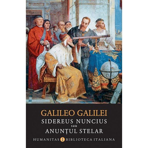 Sidereus nuncius sau Anuntul stelar - Galileo Galilei