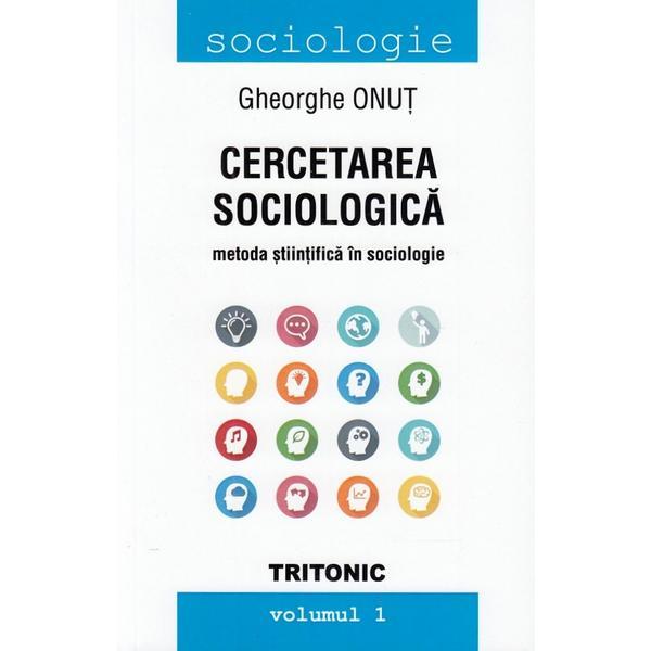 Cercetarea sociologica Vol.1 - Gheorghe Onut, editura Tritonic