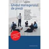 Ghidul managerului de presa - Vlad A. Arghir, Liviu Burlacu, editura Humanitas