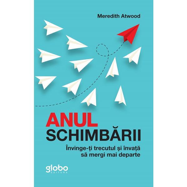 Anul schimbarii - Meredith Atwood, editura Globo