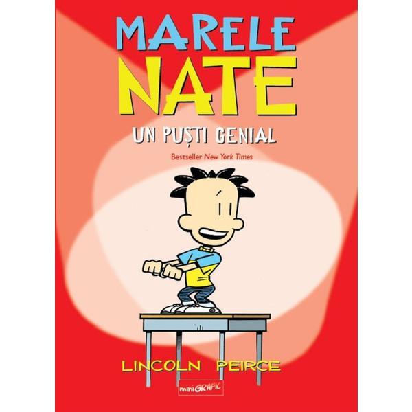 Marele Nate. Un pusti genial - Lincoln Peirce, editura Grupul Editorial Art