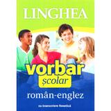 Vorbar scolar roman-englez cu transcriere fonetica, editura Linghea