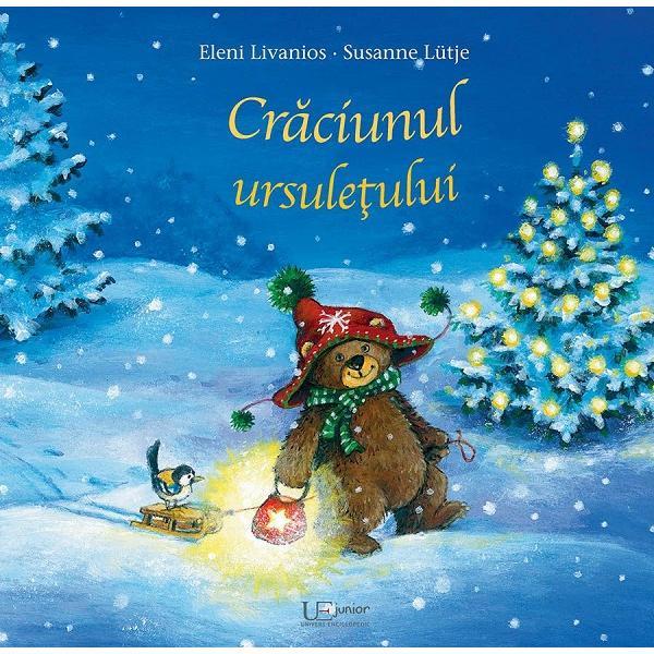 Craciunul ursuletului - Eleni Livanios, Susanne Lutje, editura Univers Enciclopedic