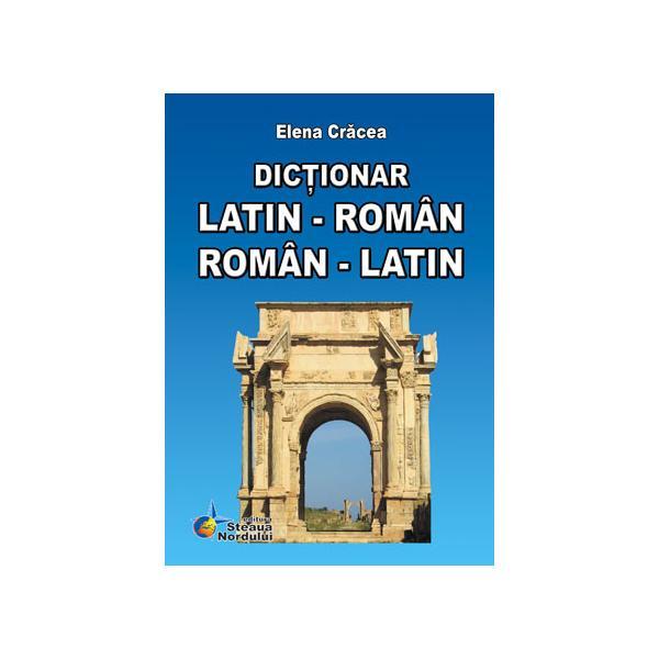 Dictionar latin-roman roman-latin, editura Steaua Nordului