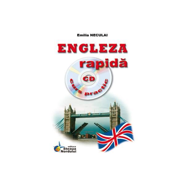 Engleza rapida cu CD curs practic - Emilia Neculai, editura Steaua Nordului