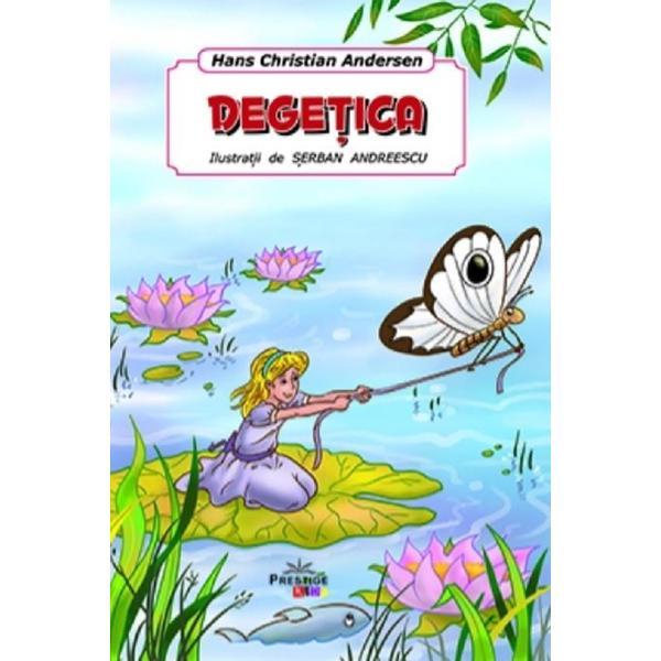 Degetica - Hans Christian Andersen, editura Prestige