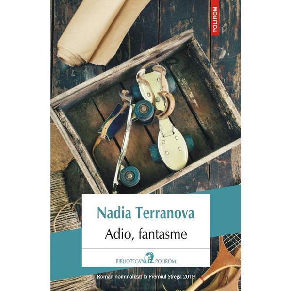 Adio, fantasme - Nadia Terranova, editura Polirom