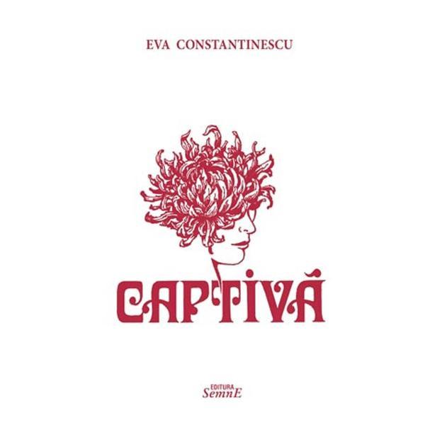 Captiva - Eva Constantinescu, editura Semne