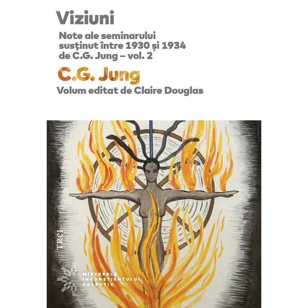 Viziuni. note ale seminarului sustinut intre 1930 si 1934 de c.g. jung vol.2