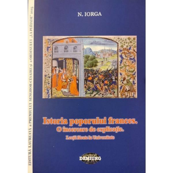 Istoria poporului francez - Nicolae Iorga, editura Demiurg