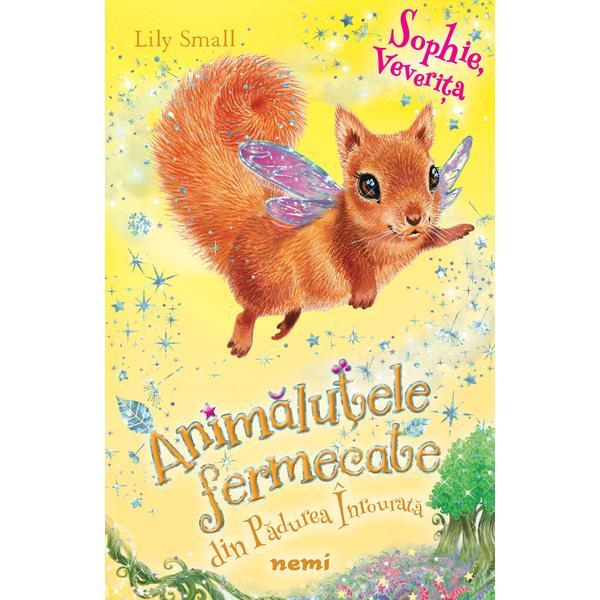 Sophie veverița (Seria Animăluțele fermecate din Pădurea Înrourată) autor Lily Small editura Nemi