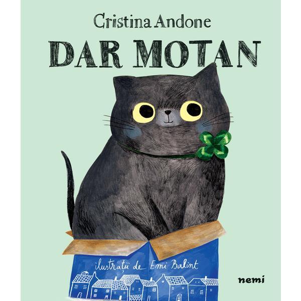 Dar motan autor Cristina Andone Emi Balint, editura Nemi