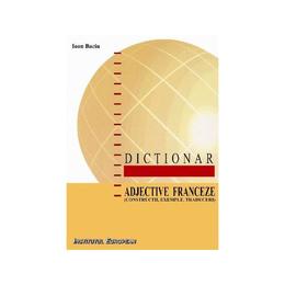 Dictionar adjective franceze - Ioan Baciu, editura Institutul European