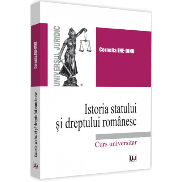 Istoria statului si dreptului romanesc - Cornelia Ene-Dinu, editura Universul Juridic