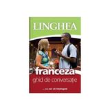 Franceza. Ghid de conversatie, editura Linghea