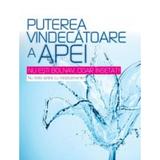 Puterea vindecatoare a apei - Fereydoon Batmanghelidj, editura All