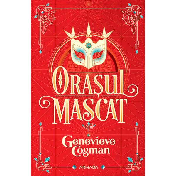 Orașul mascat (Seria Biblioteca invizibilă partea a II-a) autor Genevieve Cogman, editura Armada