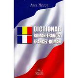 Dictionar Roman-Francez, Francez-Roman - Anca Mircea, editura Nicol