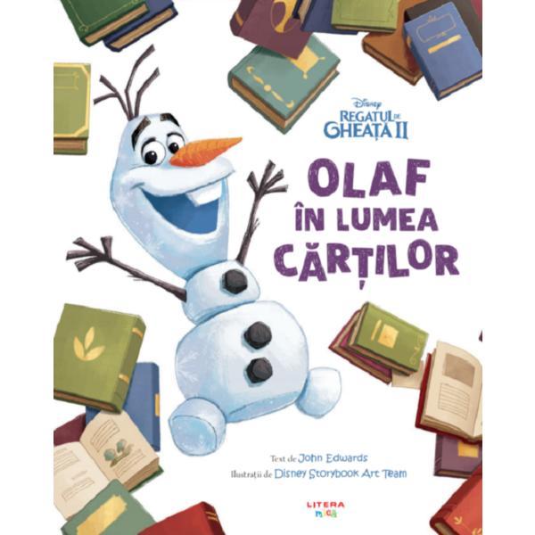 Disney. Regatul de gheata II: Olaf in lumea cartilor, editura Litera