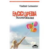 Encoclopedia transformarii - Vladimir Lermontov, editura Europress