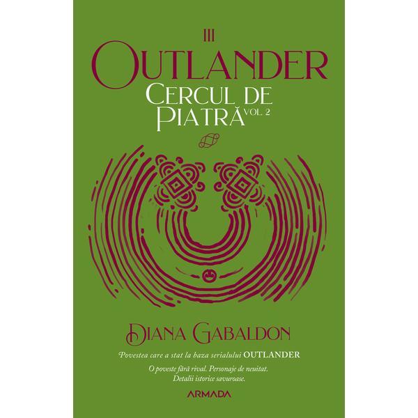 Cercul de piatră vol. 2 (Seria Outlander partea a III-a ed.2020) autor Diana Gabaldon,editura Armada