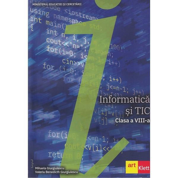 Informatica si TIC - Clasa 8 - Manual - Mihaela Giurgiulescu, Valeriu Benedicth Giurgiulescu, editura Grupul Editorial Art