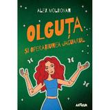 Olguta si Operatiunea Jaguarul - Alex Moldovan, editura Grupul Editorial Art