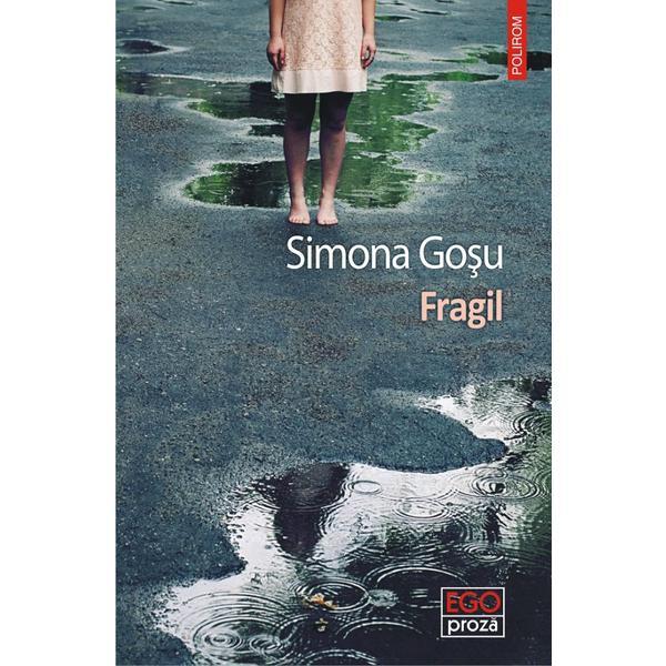 Fragil - Simona Gosu, editura Polirom