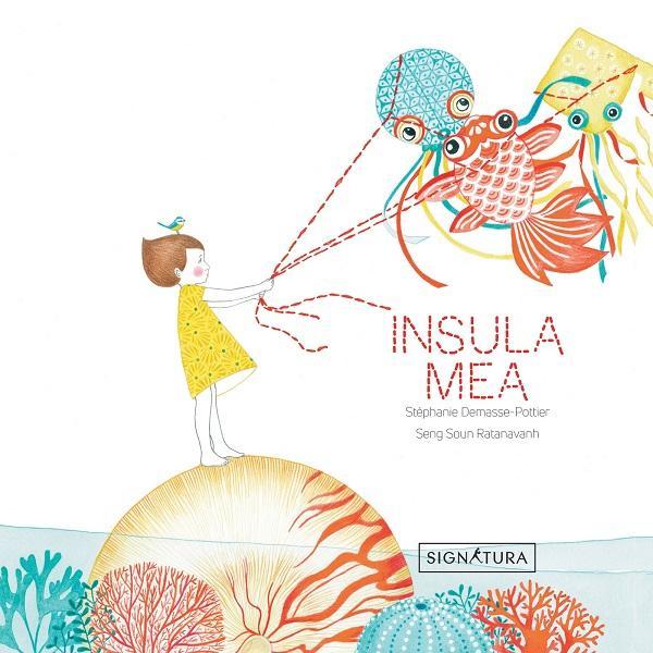 Insula mea - Stephanie Demasse-Pottier, Seng Soun Ratanavanh, editura Signatura