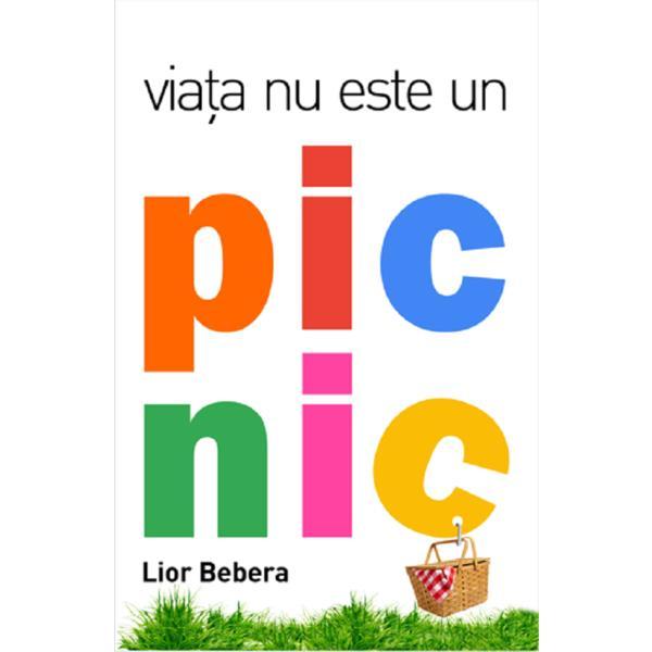 Viata nu este un picnic - Lior Bebera, editura One Book