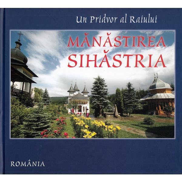 Un Pridvor al Raiului: Manastirea Sihastria, editura Manastirea Sihastria