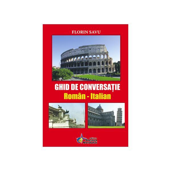 Ghid de conversatie roman-italian - Florin Savu, editura Steaua Nordului