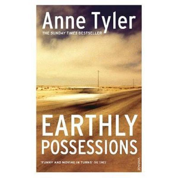 Earthly Possessions - Anne Tyler, editura Vintage